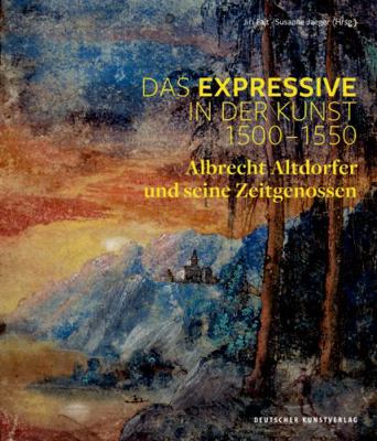Das Expressive in Der Kunst 1500-1550: Albrecht... [German] 3422073035 Book Cover