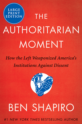 The Authoritarian Moment: How the Left Weaponiz... [Large Print] 0063090589 Book Cover