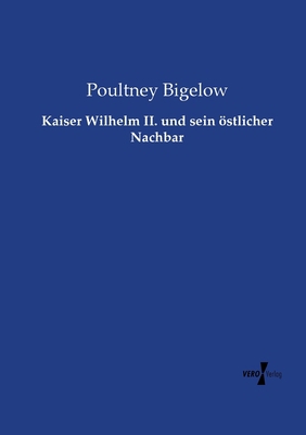 Kaiser Wilhelm II. und sein östlicher Nachbar [German] 395738625X Book Cover