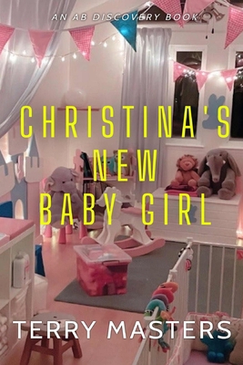 Christina's New Baby Girl: An ABDL/FemDom/Sissy...            Book Cover