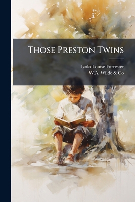 Those Preston Twins: A Story 1279396520 Book Cover
