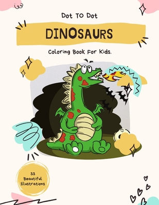 Paperback Dinosaur Coloring Book For Kids: Funny Dot To Dot Coloring Book For Kids. Book