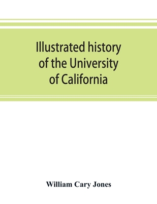 Illustrated history of the University of Califo... 9353893615 Book Cover