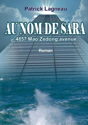 Au nom de Sara: 4857 Mao Zedong Avenue [French] 2322188735 Book Cover