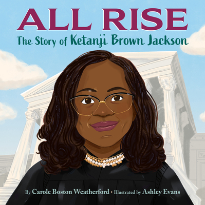 All Rise: The Story of Ketanji Brown Jackson 0593650174 Book Cover