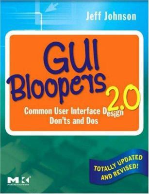 GUI Bloopers 2.0: Common User Interface Design ... 0123706432 Book Cover