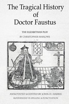 The Tragical History of Doctor Faustus: The Eli... 172377636X Book Cover