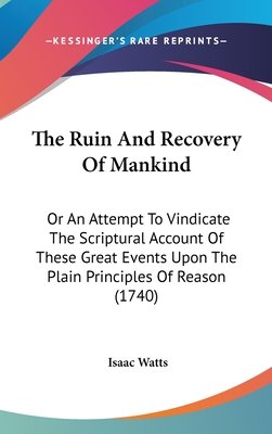 The Ruin and Recovery of Mankind: Or an Attempt... 1160020671 Book Cover