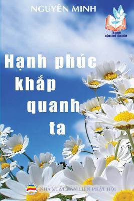 Hạnh phúc khắp quanh ta: Vận ... [Vietnamese] 1981627529 Book Cover