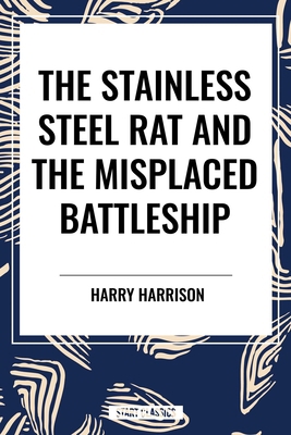 Stainless Steel Rat and the Misplaced Battleship B0D4WWVVJ1 Book Cover