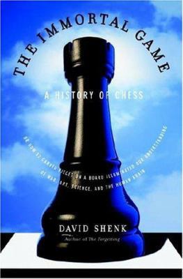 The Immortal Game: A History of Chess, or How 3... 0385510101 Book Cover