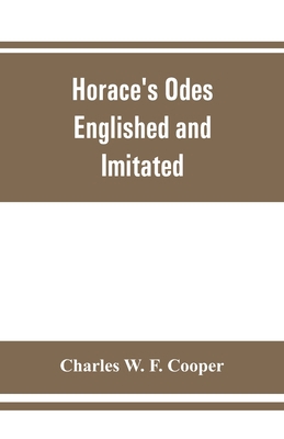 Horace's odes: Englished and Imitated 9353862027 Book Cover
