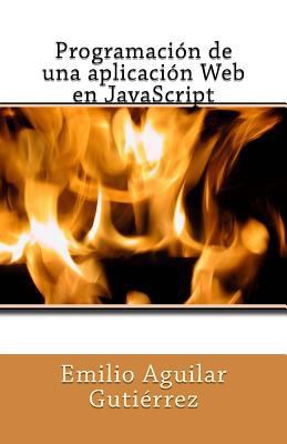 Programación de una aplicación Web en JavaScript [Spanish] 1495390284 Book Cover