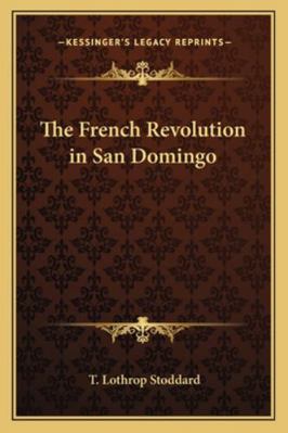 The French Revolution in San Domingo 1162778113 Book Cover