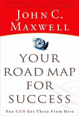 Your Road Map for Success: You Can Get There fr... 0785265961 Book Cover