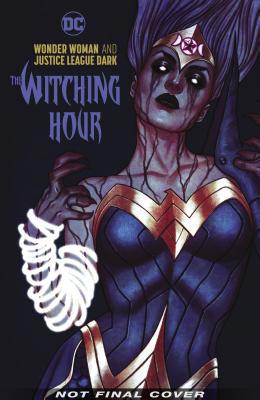 Wonder Woman & the Justice League Dark: The Wit... 1401299350 Book Cover