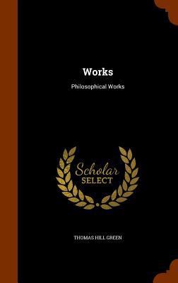 Works: Philosophical Works 1345284837 Book Cover