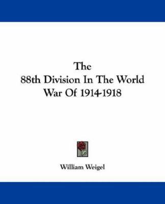 The 88th Division In The World War Of 1914-1918 143268681X Book Cover