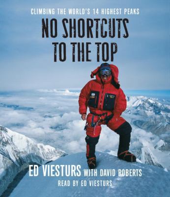 No Shortcuts to the Top: Climbing the World's 1... 0739339893 Book Cover