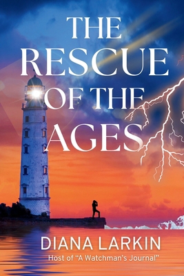 The Rescue of the Ages: A Watchman's Journal B0FJF2NNKN Book Cover