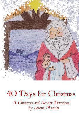 Forty Days for Christmas: A Devotional for Adve... 1493505130 Book Cover