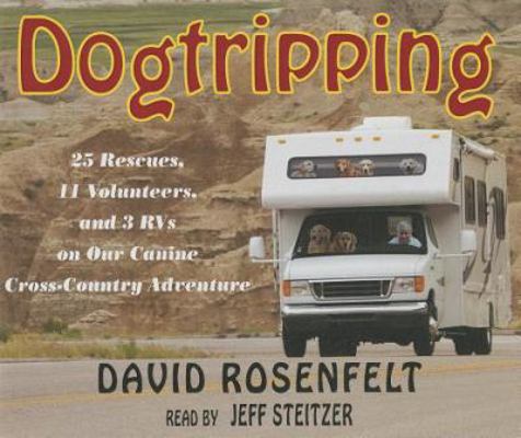 Dogtripping: 25 Rescues, 11 Volunteers, and 3 R... 1593166583 Book Cover