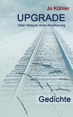 Upgrade: oder Versuch einer Annäherung [German] 3746094984 Book Cover