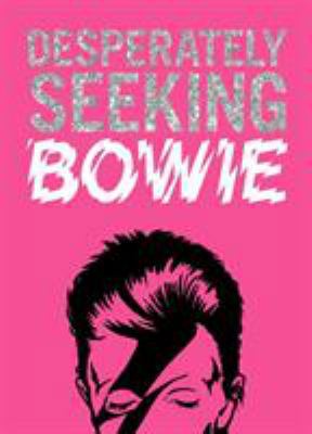 DESPERATELY SEEKING BOWIE 1909051608 Book Cover