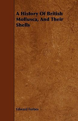 A History Of British Mollusca, And Their Shells 1444691392 Book Cover