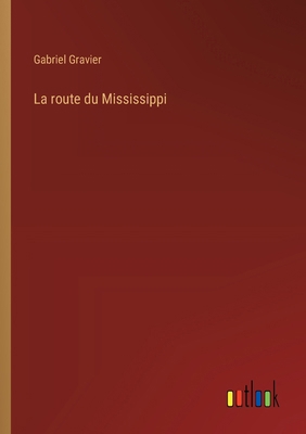 La route du Mississippi [French] 338500568X Book Cover