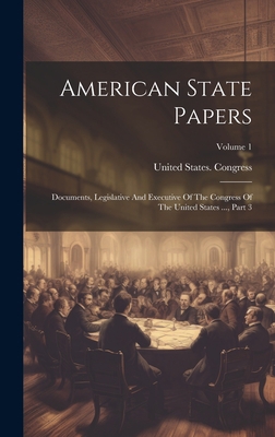 American State Papers: Documents, Legislative A... 1020975733 Book Cover