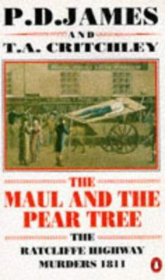 The Maul and the Pear Tree: Ratcliffe Highway M... 0140131868 Book Cover