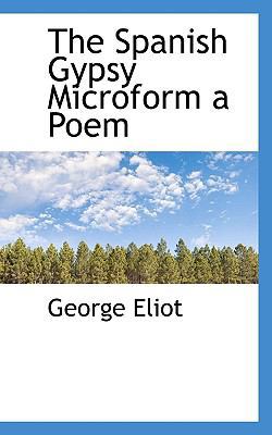 The Spanish Gypsy Microform a Poem 1117476162 Book Cover
