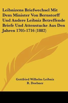 Leibnizens Briefwechsel Mit Dem Minister Von Be... [German] 1160050082 Book Cover