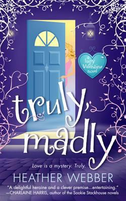Truly, Madly: A Lucy Valentine Novel 0312946139 Book Cover