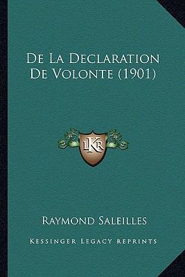 De La Declaration De Volonte (1901) [French] 1167676718 Book Cover