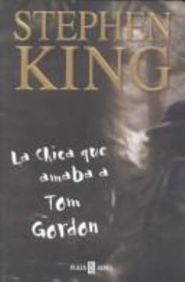 La Chica Que Amaba a Tom Gordon = The Girl Who ... [Spanish] 8401014085 Book Cover