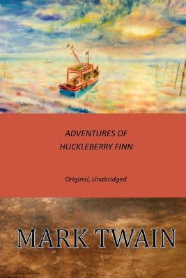 Adventures of Huckleberry Finn: Original, Unabr... 1544989679 Book Cover