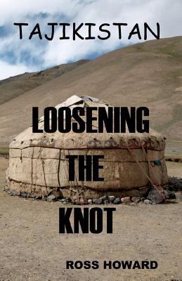 Tajikistan - Loosening the Knot 1466474998 Book Cover