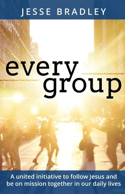 Every Group: A united initiative to follow Jesu... 1685564682 Book Cover