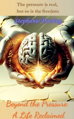 Beyond the Pressure: A Life Reclaimed B0FDJRHB3D Book Cover
