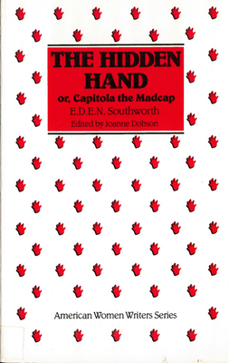 The Hidden Hand: Or, Capitola the Madcap by E. ... 0813512964 Book Cover