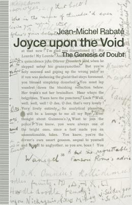 Joyce Upon the Void: The Genesis of Doubt 1349214302 Book Cover