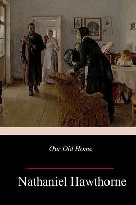 Our Old Home 1985849372 Book Cover