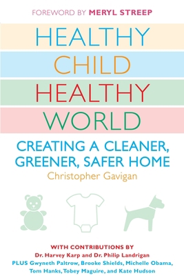 Healthy Child Healthy World: Creating a Cleaner... 0452290198 Book Cover