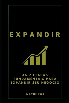 Expandir: As 7 etapas fundamentais para expandi... [Portuguese]            Book Cover