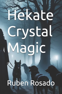 Hekate Crystal Magic B0DMWRM147 Book Cover