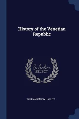 History of the Venetian Republic 1376401509 Book Cover