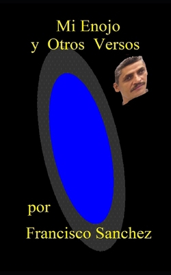 Mi Enojo y Otros Versos [Spanish] B09L52B3BH Book Cover