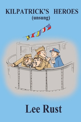 Kilpatrick's Heroes: (Unsung) 1624850340 Book Cover